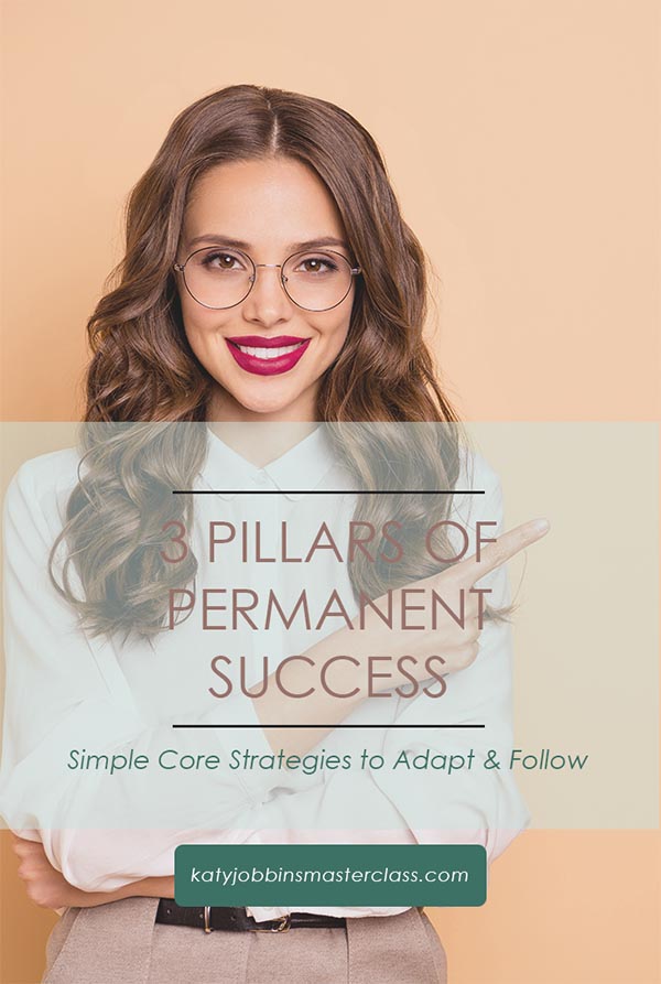 3 Pillars of Permanent Success